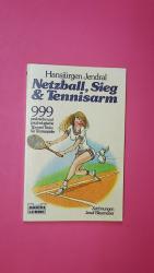 NETZBALL, SIEG & UND TENNISARM. 999 prakt. u. psycholog. Tips u. Tricks für Tennisspieler