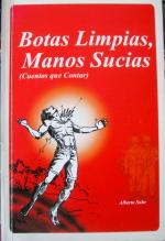 Alberto Suhr: Botas Limpias, Manos Sucia