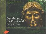 Der Mensch, die Kunst und der Garten - Kunst in der Gartengestaltung