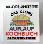 Das kleine Auflaufkochbuch - Die 150 besten Rezepte - Miniatur