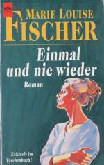 Fischer, Marie L: Einmal und nie wieder