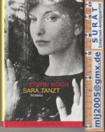 Erwin Koch: Sara tanzt. Roman.