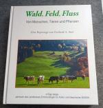 s Eige zeige - Jahrbuch des Landkreises Emmendingen für Kultur und Geschichte 30/2016 - Wald, Feld, Fluss - Von Menschen, Tieren und Pflanzen