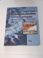 Klimageschichte Mitteleuropas 1000 Jahre Wetter Klima Katastrophen Klimawandel