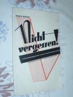 Paul Bang: Nicht vergessen! Tatsachenber