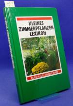 Kleines Zimmerpflanzen-Lexikon : Richtig pflegen, gesünder wohnen.