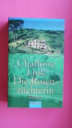 Charlotte Link: DIE ROSENZÜCHTERIN. Roma