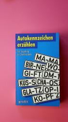 AUTOKENNZEICHEN ERZÄHLEN. von Augsburg bis Zweibrücken