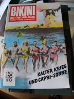 Bikini - Die fünfziger Jahre      Kalter Krieg und Capri-Sonne