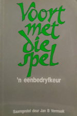 Voort met die spel - 'n Eenbedryfkeur