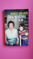 Marco Göllner: OMA MARTHA & ICH. Marco Göllner: OMA MARTHA & ICH.