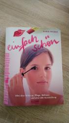 Einfach schön! - Alles über Make-up, Pflege, Wellness und eine tolle Ausstrahlung