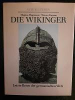 Alte Kulturen. Die Wikinger. Letzte Boten der germanischen Welt.