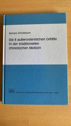 Die 8 ausserordentlichen Gefässe in der traditionellen chinesischen Medizin