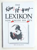 Kampfsport Lexikon: Von Aikido bis Zen.