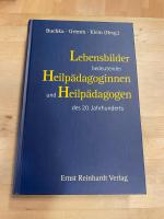 Lebensbilder bedeutender Heilpädagoginnen und Heilpädagogen im 20. Jahrhundert