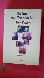 Weizsäcker, Richard von: VIER ZEITEN. Er