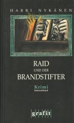 Harri Nykänen: Raid und der Brandstifter