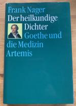 Der heilkundige Dichter - Goethe und die Medizin