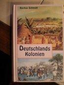 Rochus Schmidt: Deutschlands Kolonien - Rochus Schmidt: Deutschlands Kolonien -