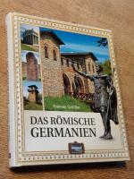 Thomas Schiffer: Das römische Germanien Thomas Schiffer: Das römische Germanien