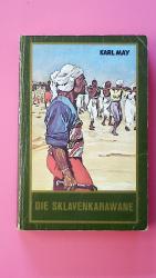May: KARL MAY. Die Sklavenkarawane May: KARL MAY. Die Sklavenkarawane