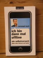 "Ich bin dann mal offline - ein Selbstversuch" Leben ohne Internet und Handy