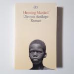 Henning Mankell: Die rote Antilope Henning Mankell: Die rote Antilope