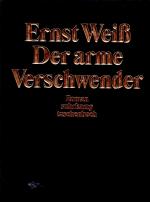 Ernst Weiß: Der arme Verschwender