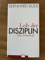 Bernhard Bueb: Lob der Disziplin - Eine 