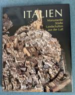 Italien. Monumente, Städte, Landschaften aus der Luft