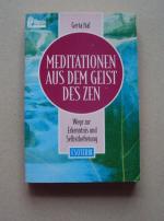 Meditationen aus dem Geist des Zen - Wege zur Erkenntnis und Selbstbefreiung