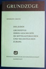 Die Juden - Grundzüge ihrer Geschichte im mittelalterlichen und neuzeitlichen Europa