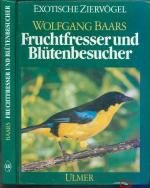 Wolfgang Baars: Fruchtfresser und Blüten Wolfgang Baars: Fruchtfresser und Blüten