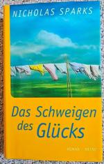 Nicholas Sparks: Das Schweigen des Glück Nicholas Sparks: Das Schweigen des Glück
