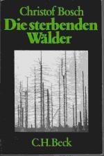 Christof Bosch: Die sterbenden Wälder : 