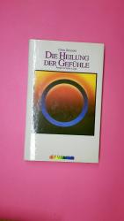 Chris Griscom: DIE HEILUNG DER GEFÜHLE -