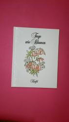 TAGE WIE BLUMEN. e. immerwährendes altmod. Merkbuch