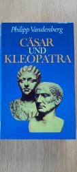 Philipp Vandenberg: Cäsar und Kleopatra