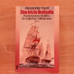 Alexander Kent: Eine letzte Breitseite Alexander Kent: Eine letzte Breitseite