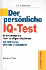 Der persönliche IQ-Test So bestimmen Sie Ihren Intelligenz-Quotienten Mit zahlreichen aktuellen Testaufgaben Aktuelles Wissen