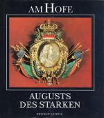 Karl Czok: Am Hofe Augusts des Starken H