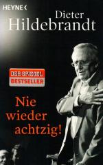 Dieter Hildebrandt: Nie wieder achtzig!