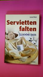 Lucia Pazzi: SERVIETTEN FALTEN 32 SCHÖNE