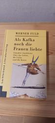 Werner Fuld: Als Kafka noch die Frauen l