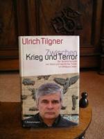 Ulrich Tilgner: Zwischen Krieg und Terro
