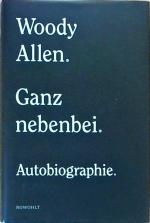Woody Allen: Ganz nebenbei: Autobiograph