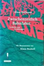 Zwischenzeitliche Bahnfahrt: Gedichte und Erzählungen (Blue Bar)