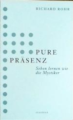 Pure Präsenz: Sehen lernen wie die Mystiker