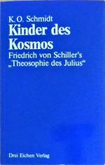 Kinder des Kosmos. Friedrich von Schiller's "Theosophie des Julius"